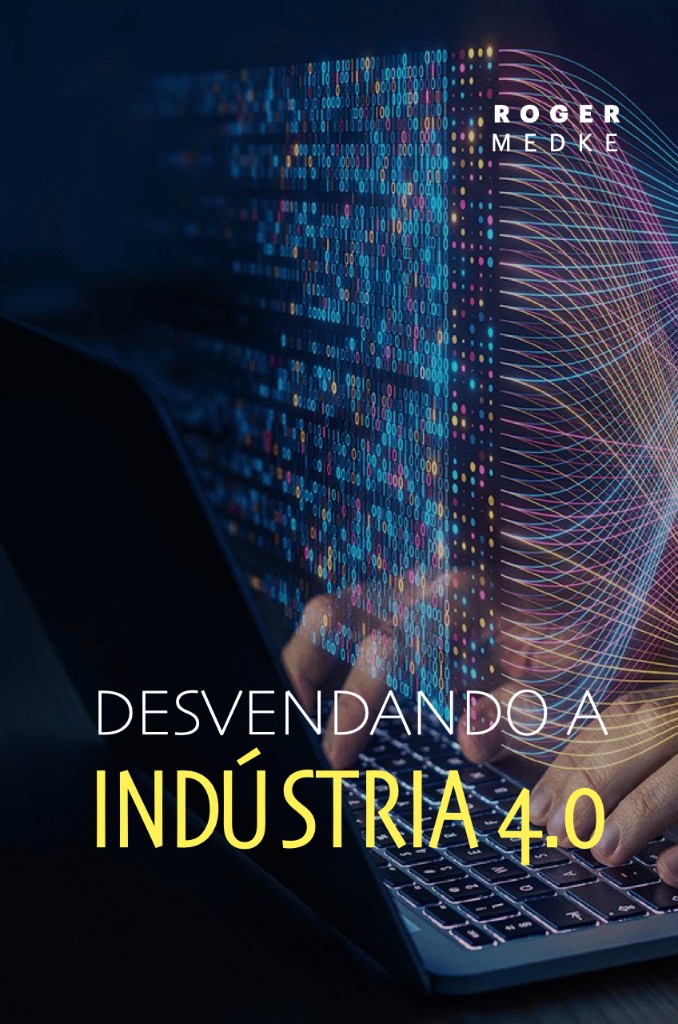 Desvendando a Indústria 4.0
